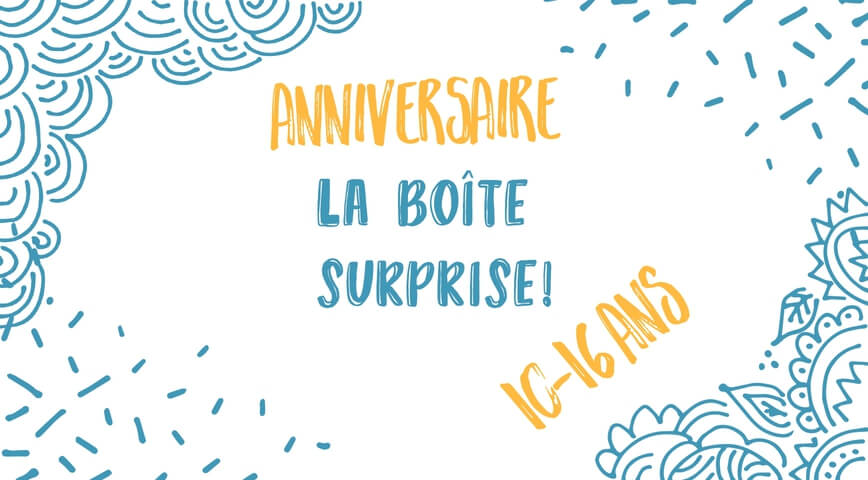 Anniversaire 10-16 ans