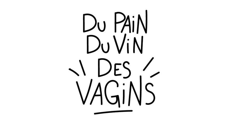 Du pain, du vin, des vagins x5