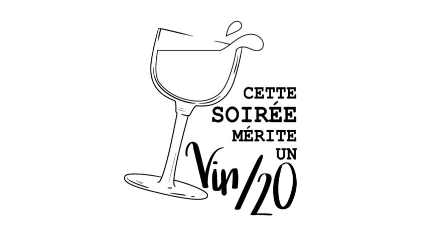 Cette soirée mérite un vin/20 x5