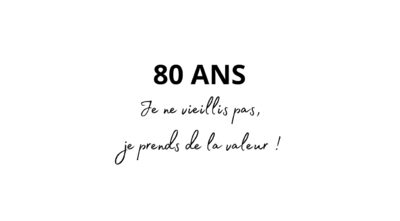 80 ans je ne vieillis pas, je prends de la valeur ! x5